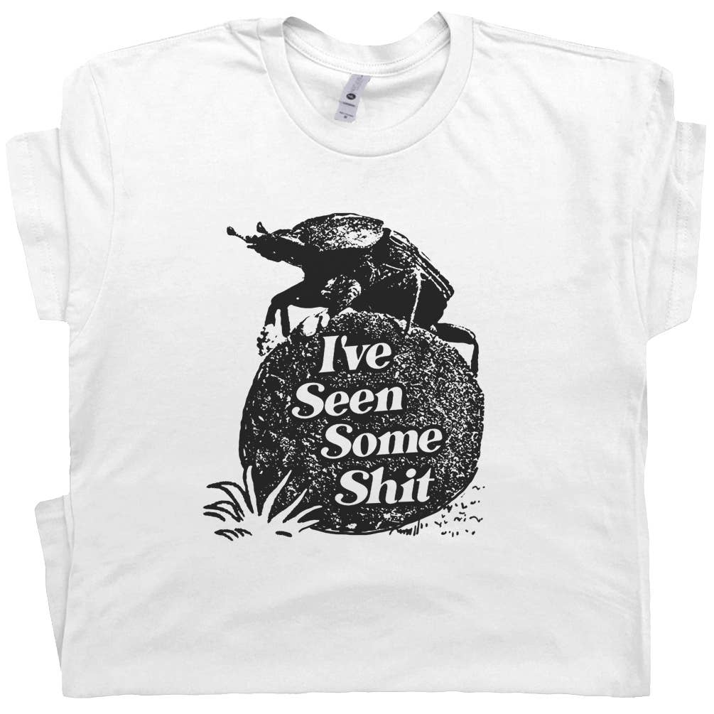 T-Shirt | Dung Beetle "I've Seen Some Shit"