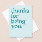Thanks For Being You Card
