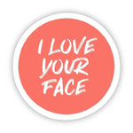 Sticker | I Love Your Face