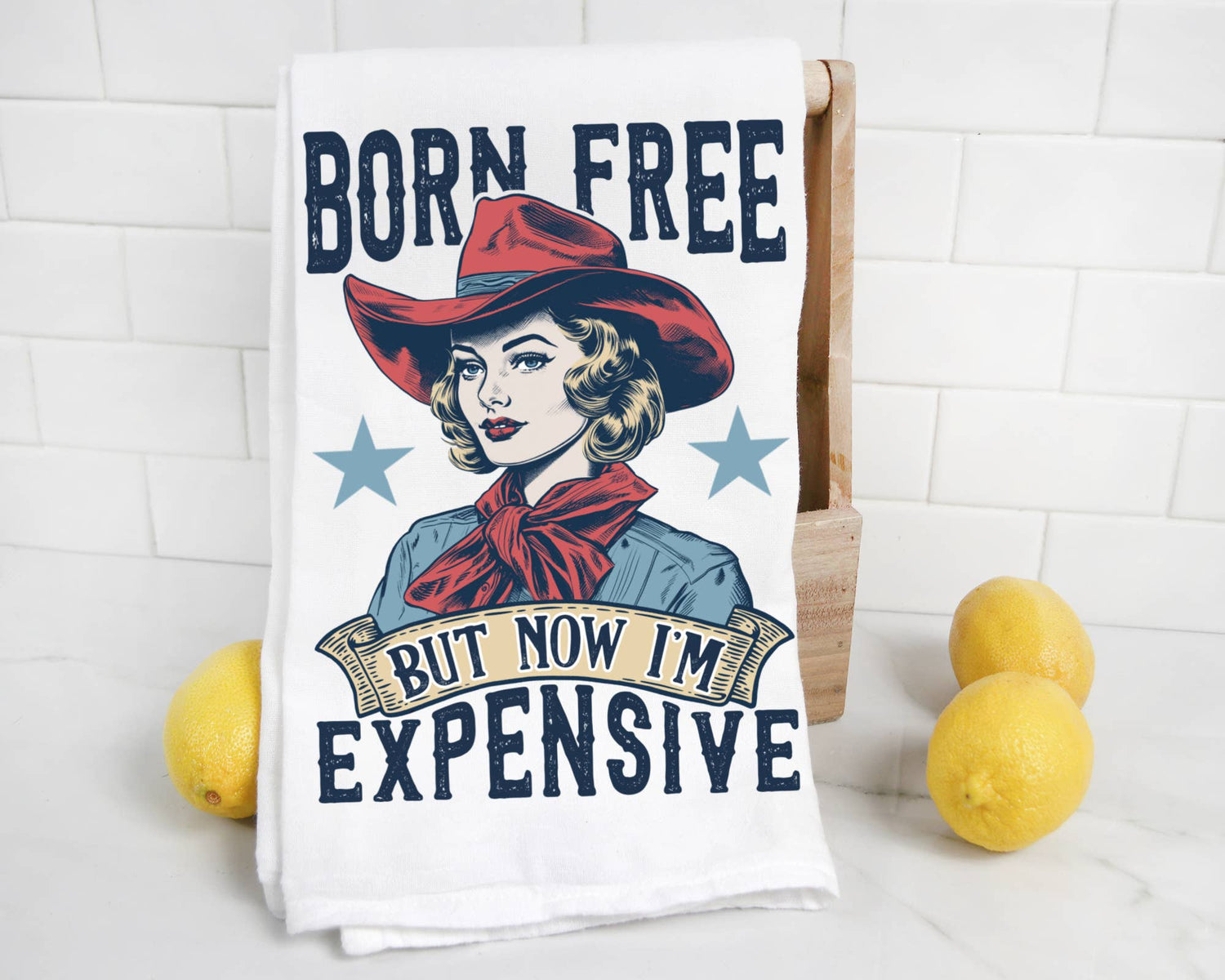 Kitchen Towel | 4th of July Born Free But Now I'm Expensive