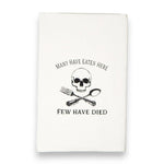 Kitchen Towel | Many Have Eaten Here Few Have Died Funny Kitchen Tea Towel
