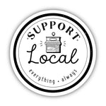 Sticker | Support Local Everything Always Sticker - Shop Local