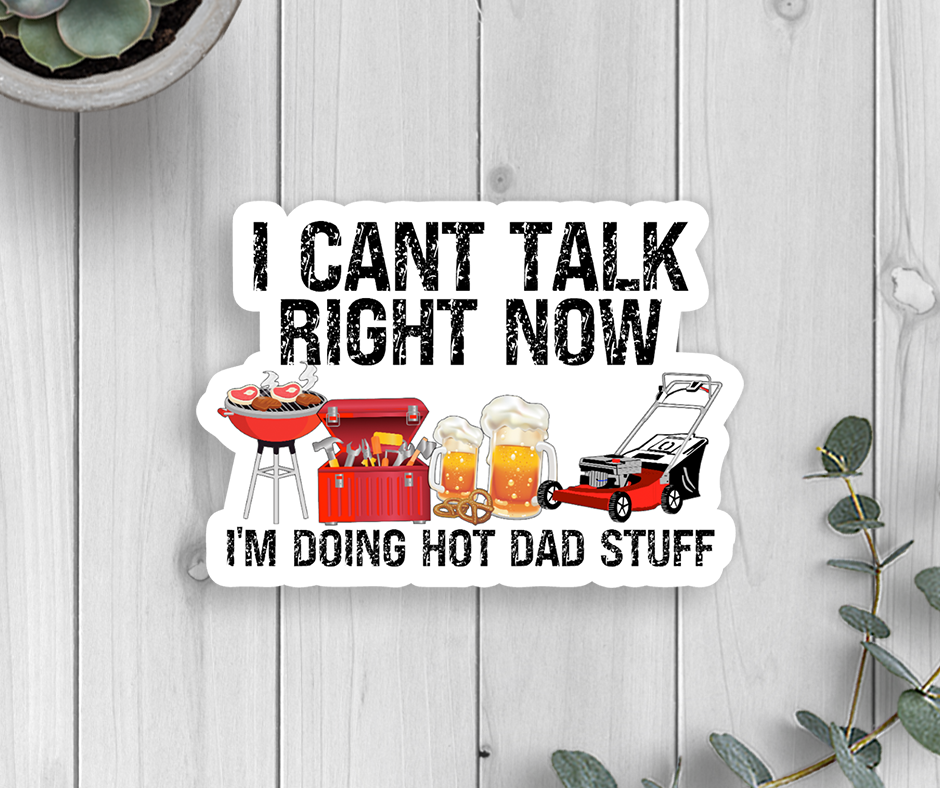 Sticker | Doing Hot Dad Stuff