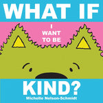 Children's Book | What if I Want to be Kind?