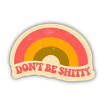 Sticker | Don't Be Shitty Rainbow