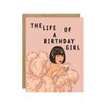 Greeting Card | The Life Of A Birthday Girl - Showgirl Pop Culture