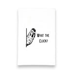 Kitchen Towel | Chicken - What the Cluck