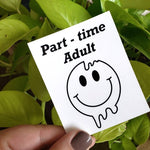 Sticker | Part Time Adult