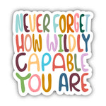 Sticker | Never Forget Wildly Capable You Are