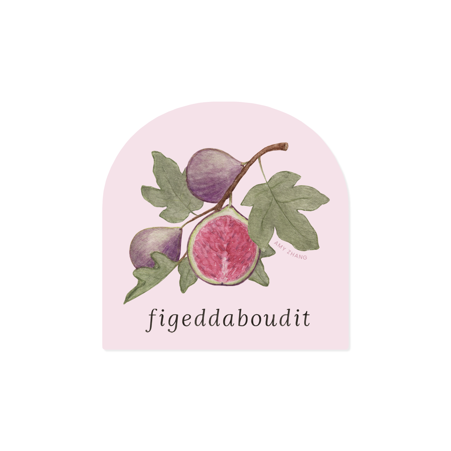 Sticker | Fuhgeddaboudit Fig — New York Pun Vinyl Sticker