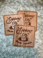 Wooden Sticker | Support the Dam Locals Beaver