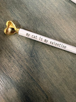 Pen with Engraved Phrase | My Cat is My Valentine