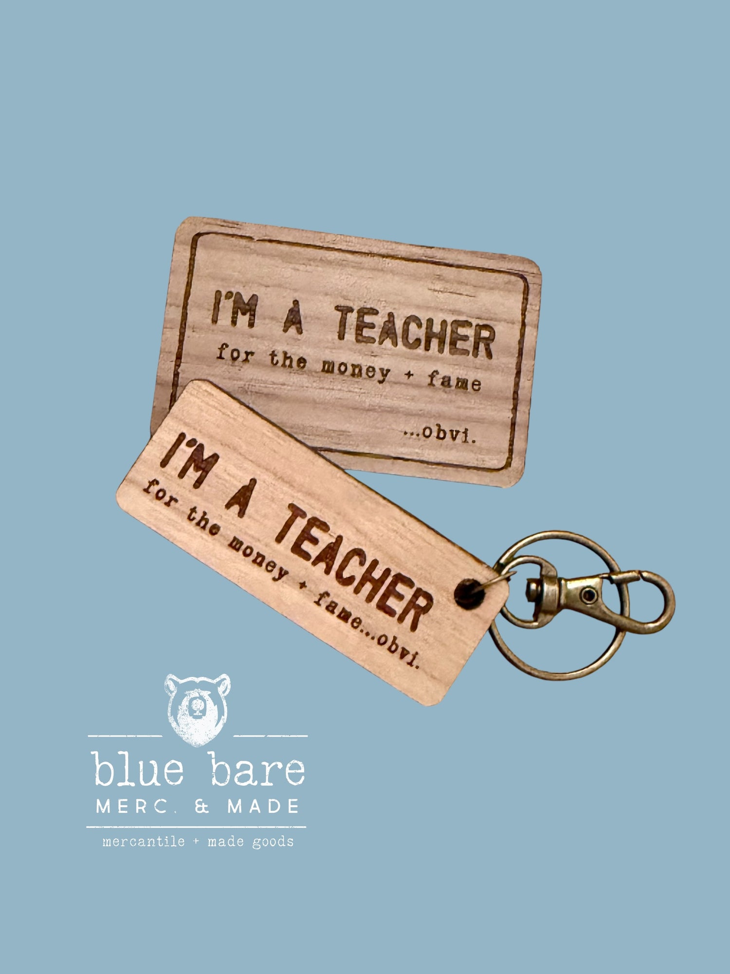Teacher Keychain | "I'm a Teacher for the Money + the Fame...obvi."