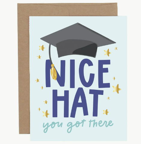 Graduation Greeting Card | Nice Hat You Got There