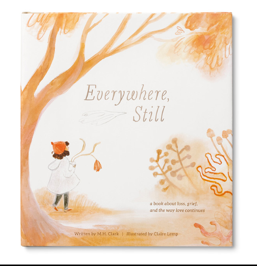 Children's Grief Comfort Book | Everywhere, Still