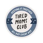 Vinyl Sticker | Tired Mom's Club
