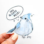 Sticker | You Deserve Rest Bird of Affirmation
