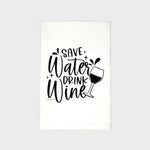 Kitchen Towel | Drink Wine Save Water