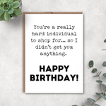 Birthday Greeting Card | You're Hard to Buy For