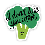 Sticker | I don't like you either Broccoli