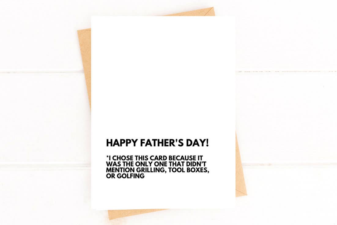 Greeting Card | Only Card That Didn't Mention Tools Funny Father's Day