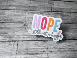 Sticker / Decal | Nope, Still Not a Hugger