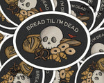 Sticker | Bread Til I’m Dead