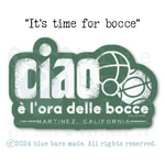 Sticker | Ciao, it's time for bocce