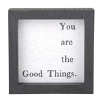 Framed Art | You Are the Good Things