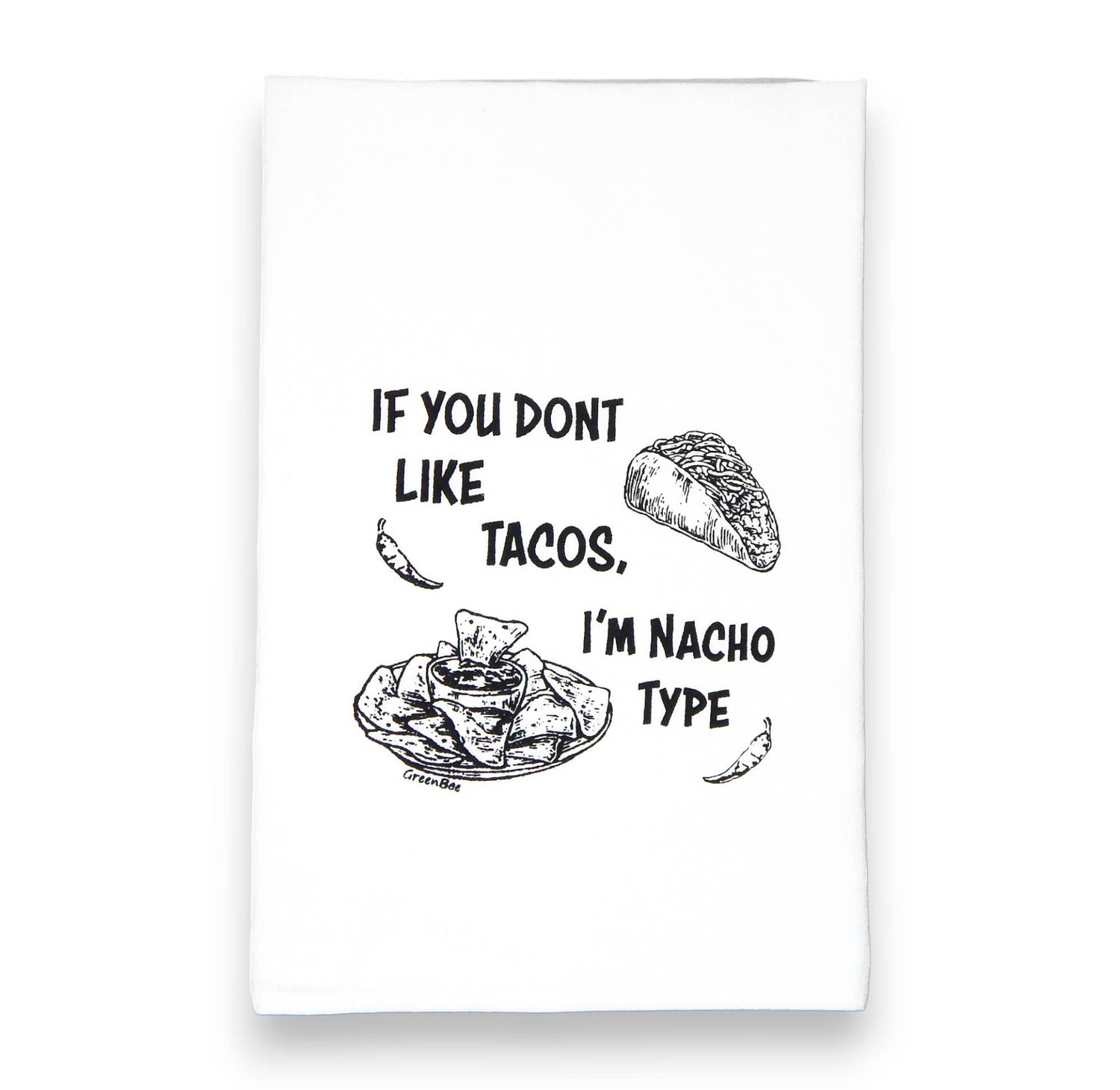 Kitchen Towel | If You Don't Like Tacos I'm Nacho Type Tea Towel