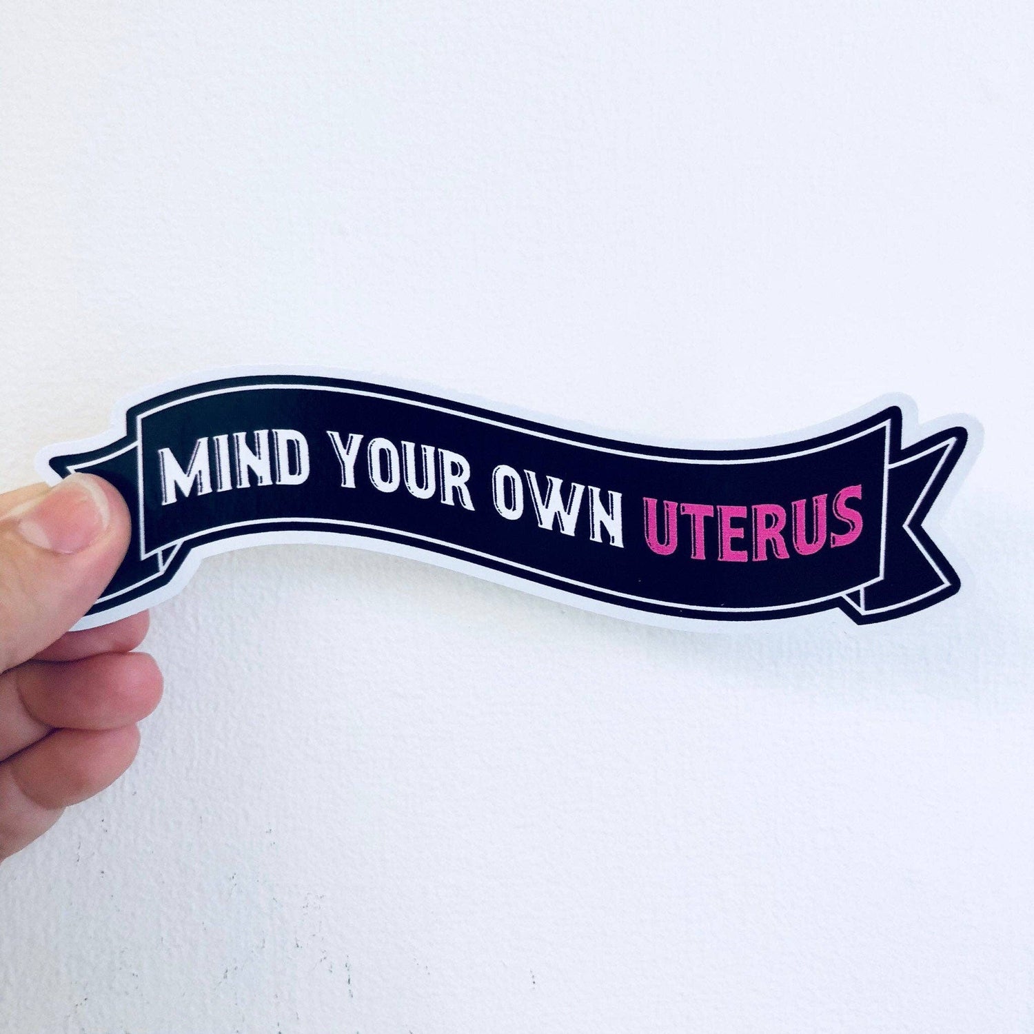 Mind your own uterus banner sticker