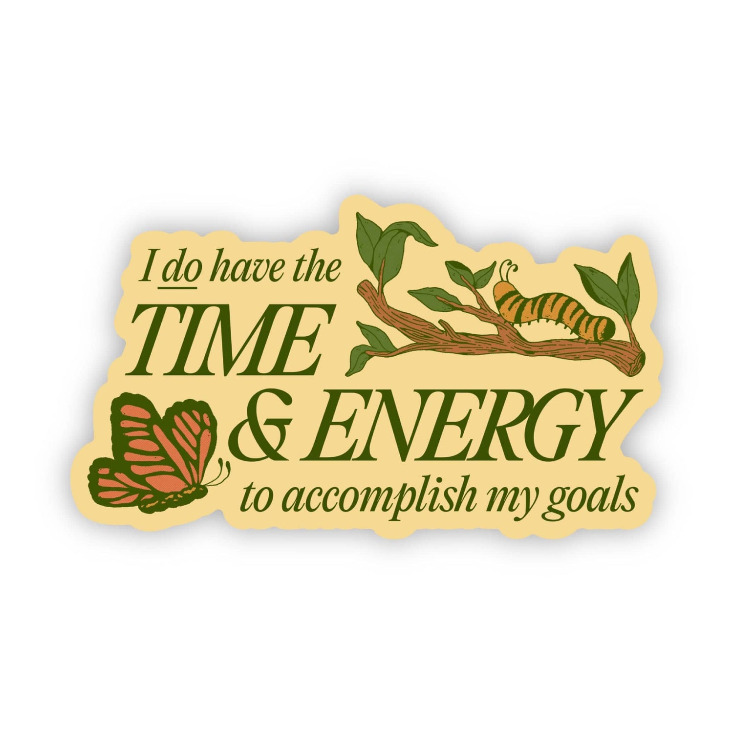Sticker | I DO have the time & energy to accomplish my goals