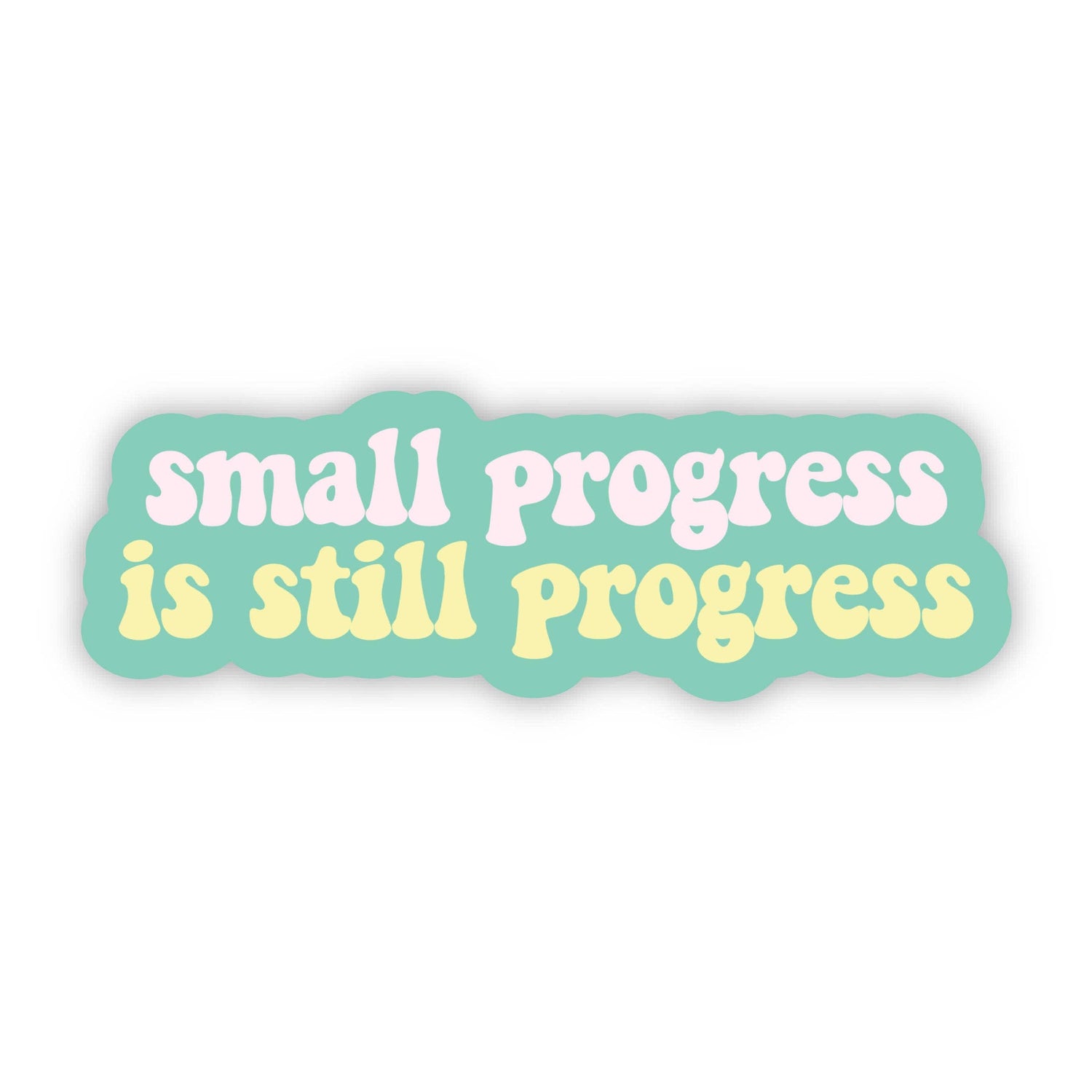 Sticker | "Small progress is still progress" Inspiratonal