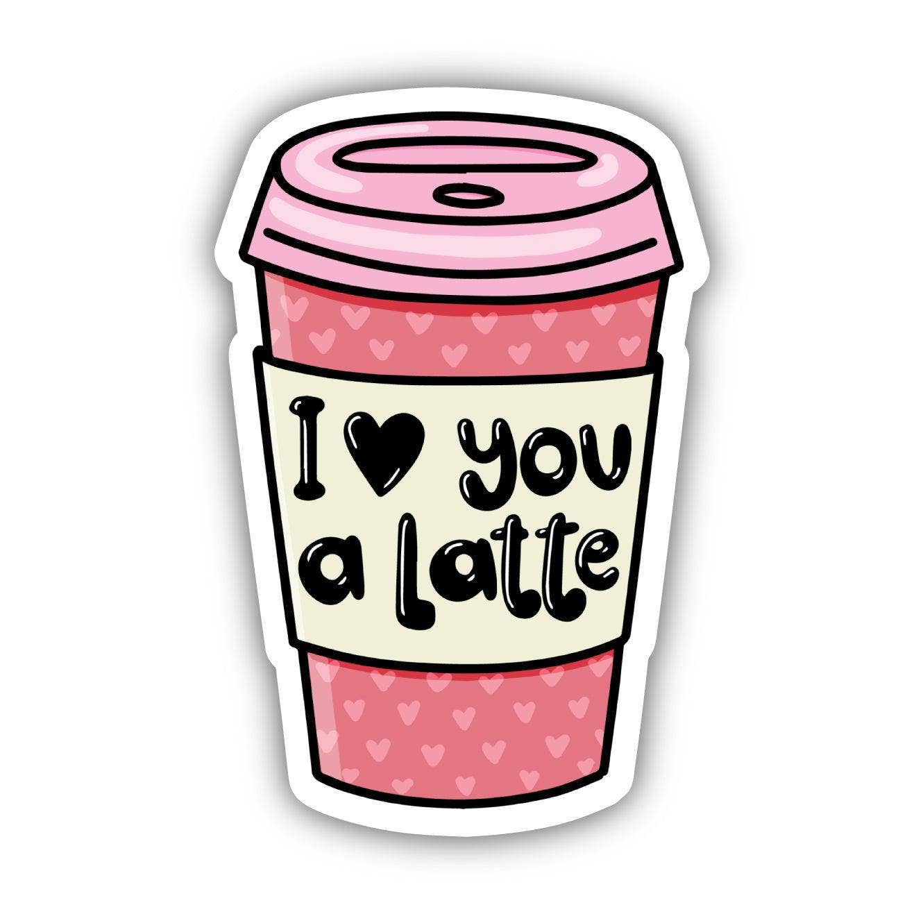 Sticker | I Love You A Latte Coffee Cup