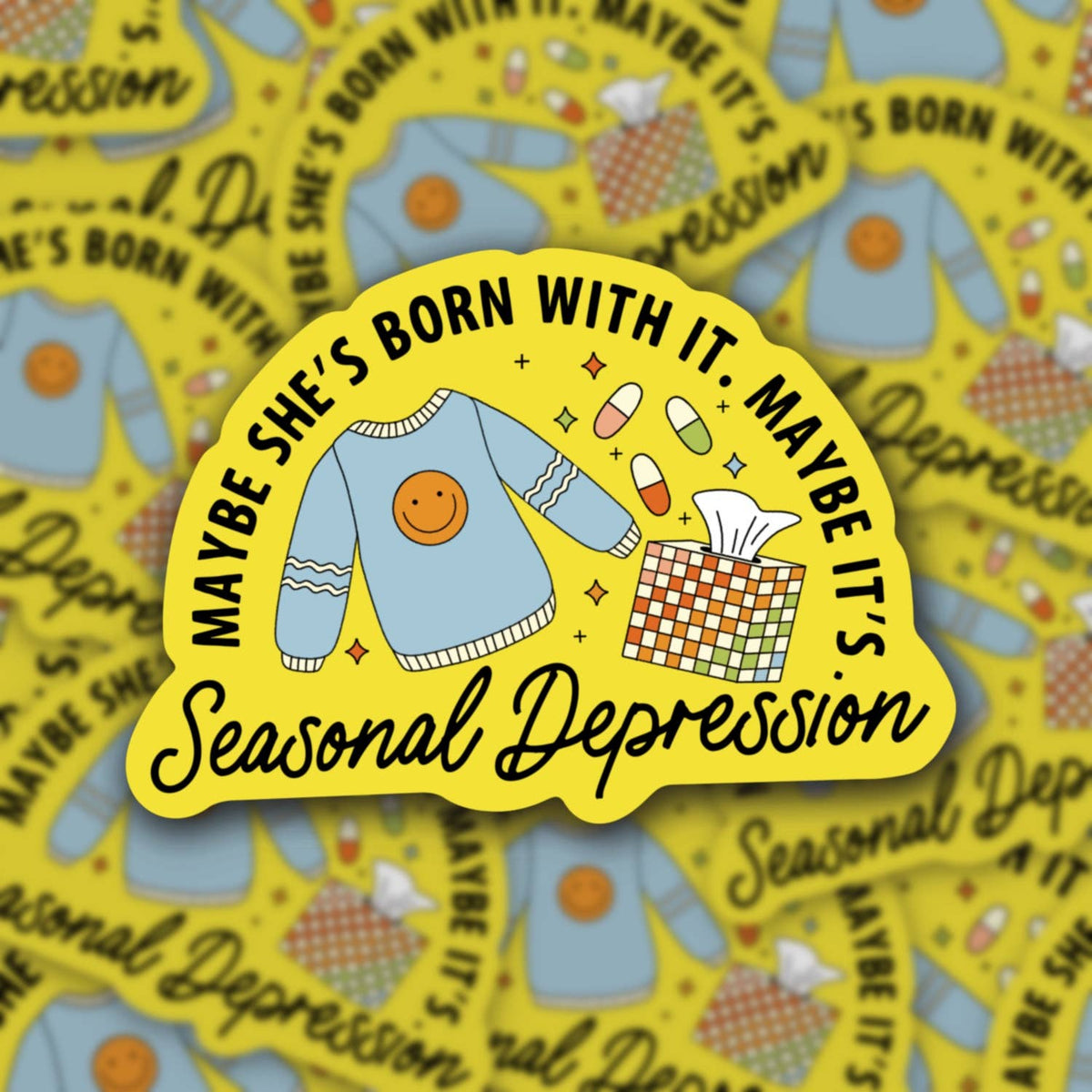Maybe She Sticker | Maybe She's Born with It, Maybe It's Seasonal Depression ...