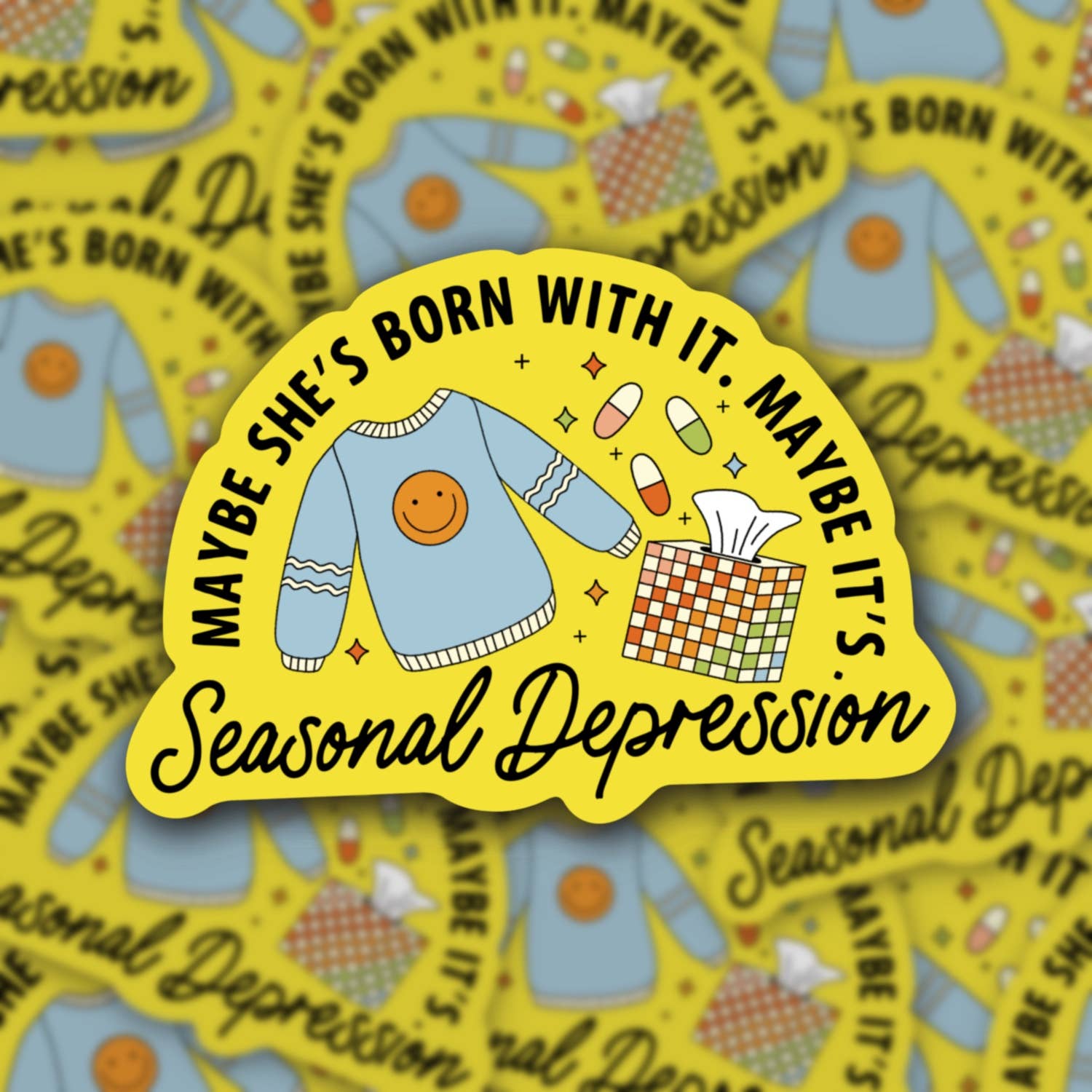 Sticker | Maybe she’s born w it maybe it’s seasonal depression s