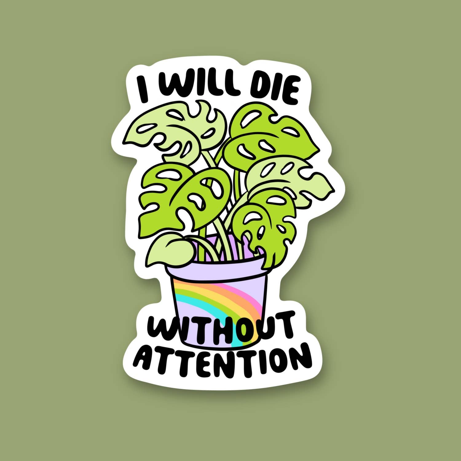 Sticker | Die W/Out Attention, Rainbow Monstera Plant, Funny