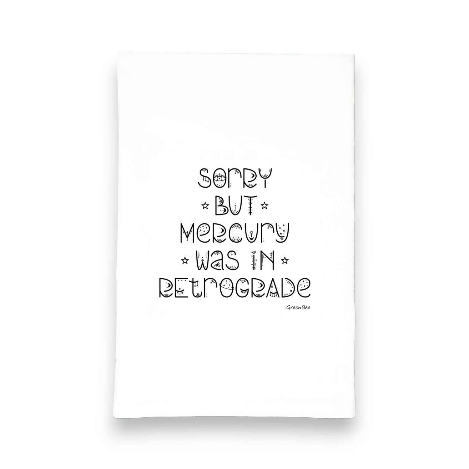 Kitchen Towel | Sorry Mercury Was In Retrograde