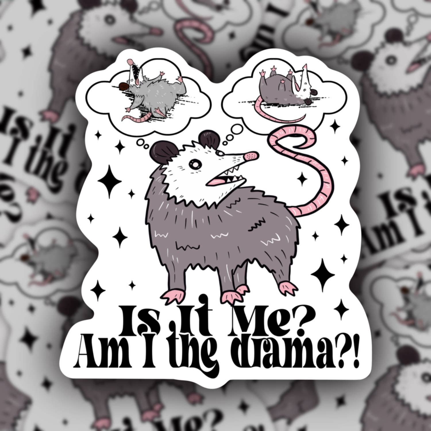 Sticker | Is it me? Am I the drama? (funny possum)