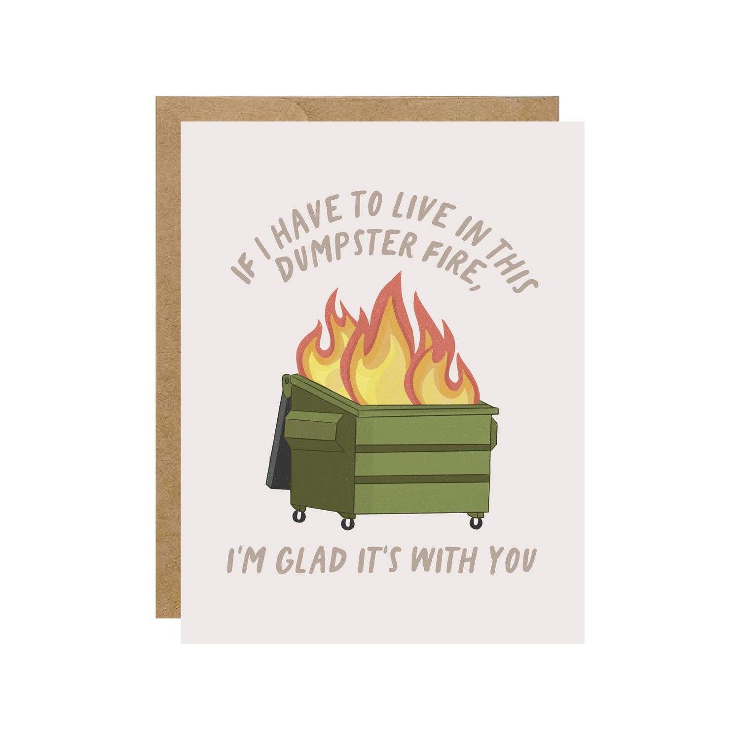 Greeting Card | Dumpster Fire, Glad It's With You - Dark Humor