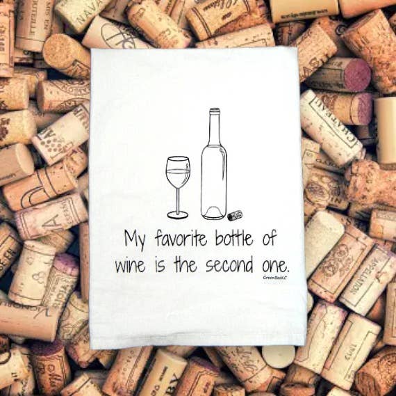 Kitchen Towel | My Favorite Bottle Of Wine Is The Second