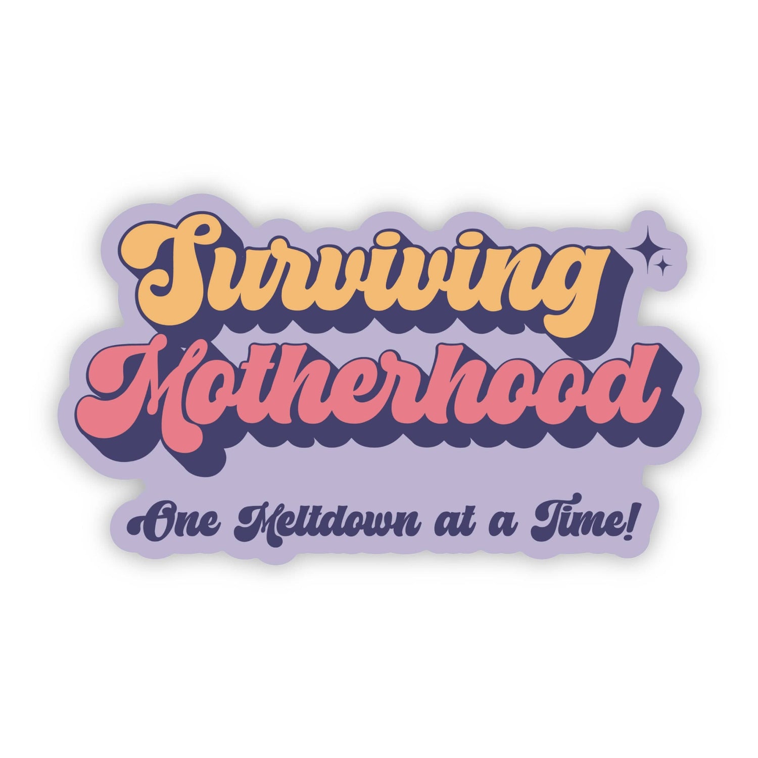 Sticker | "Surviving Motherhood one meltdown at a time"