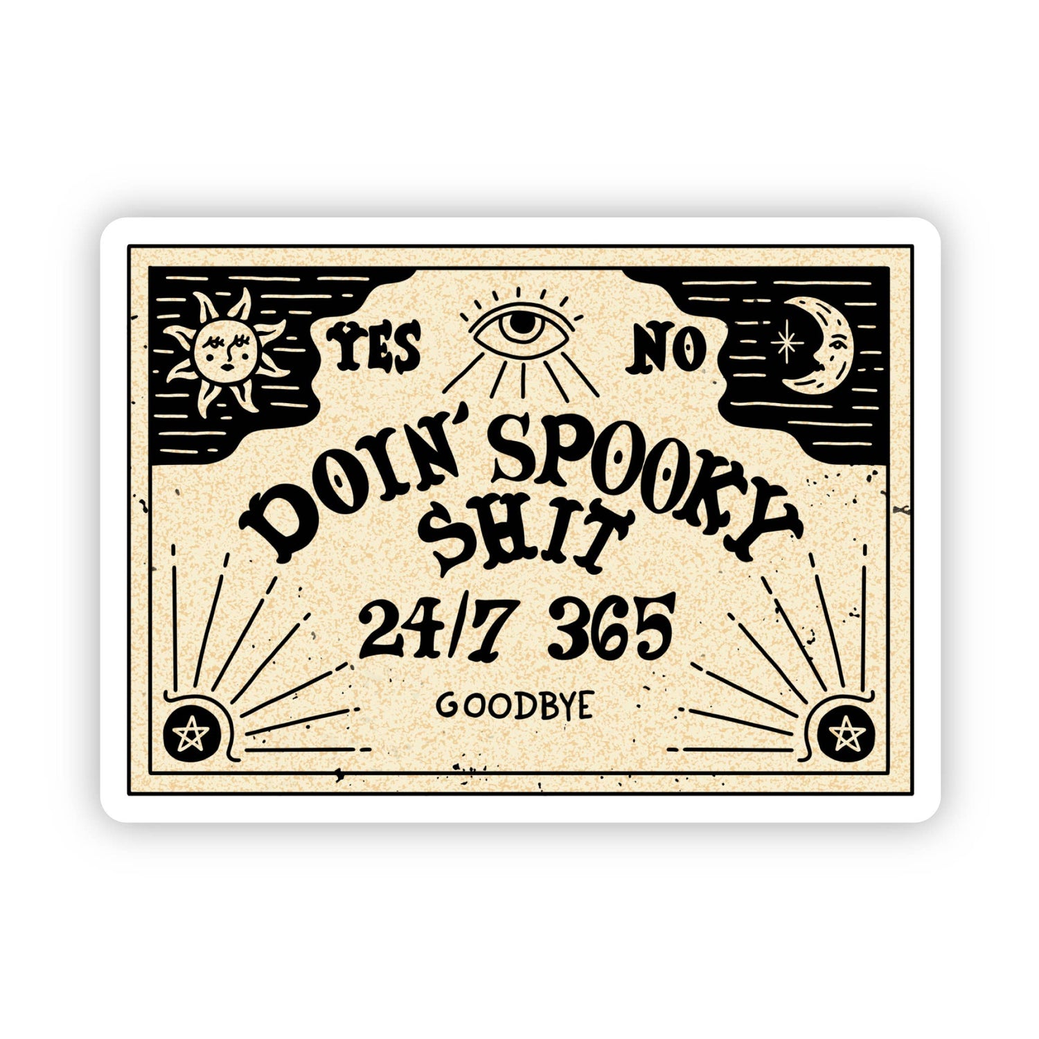 Sticker | Doing Spooky Shit 24/7 365 Goodbye