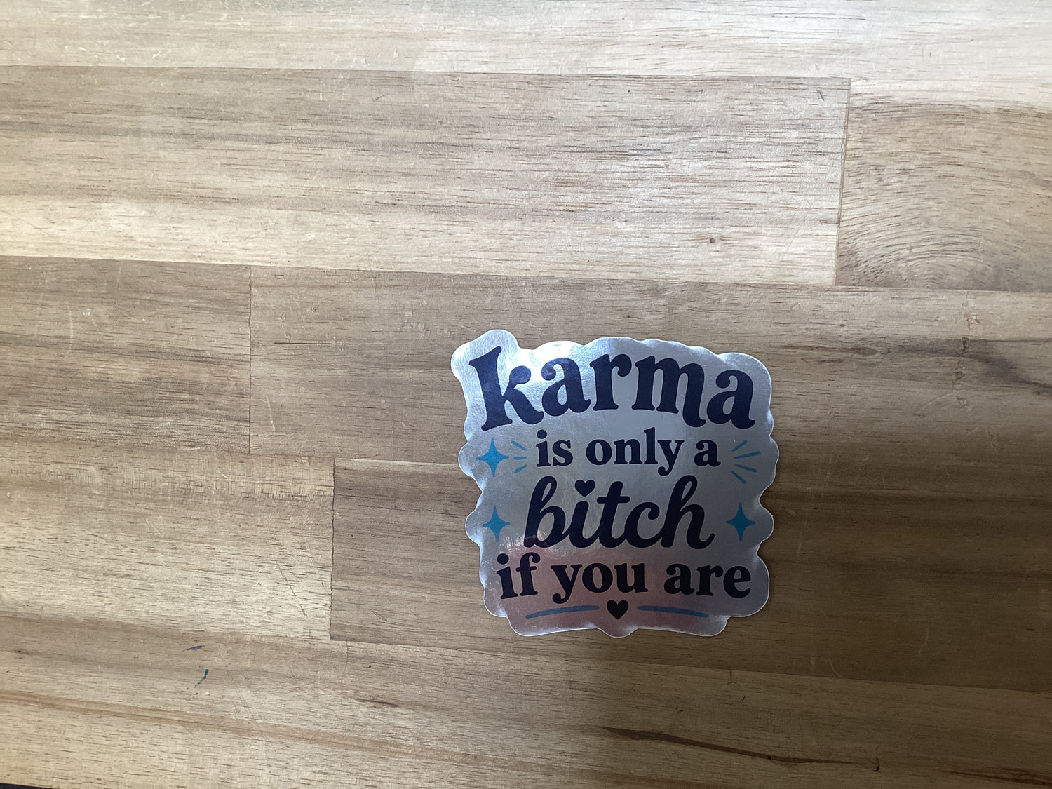 Sticker |"Karma Is Only a Bitch If You Are"