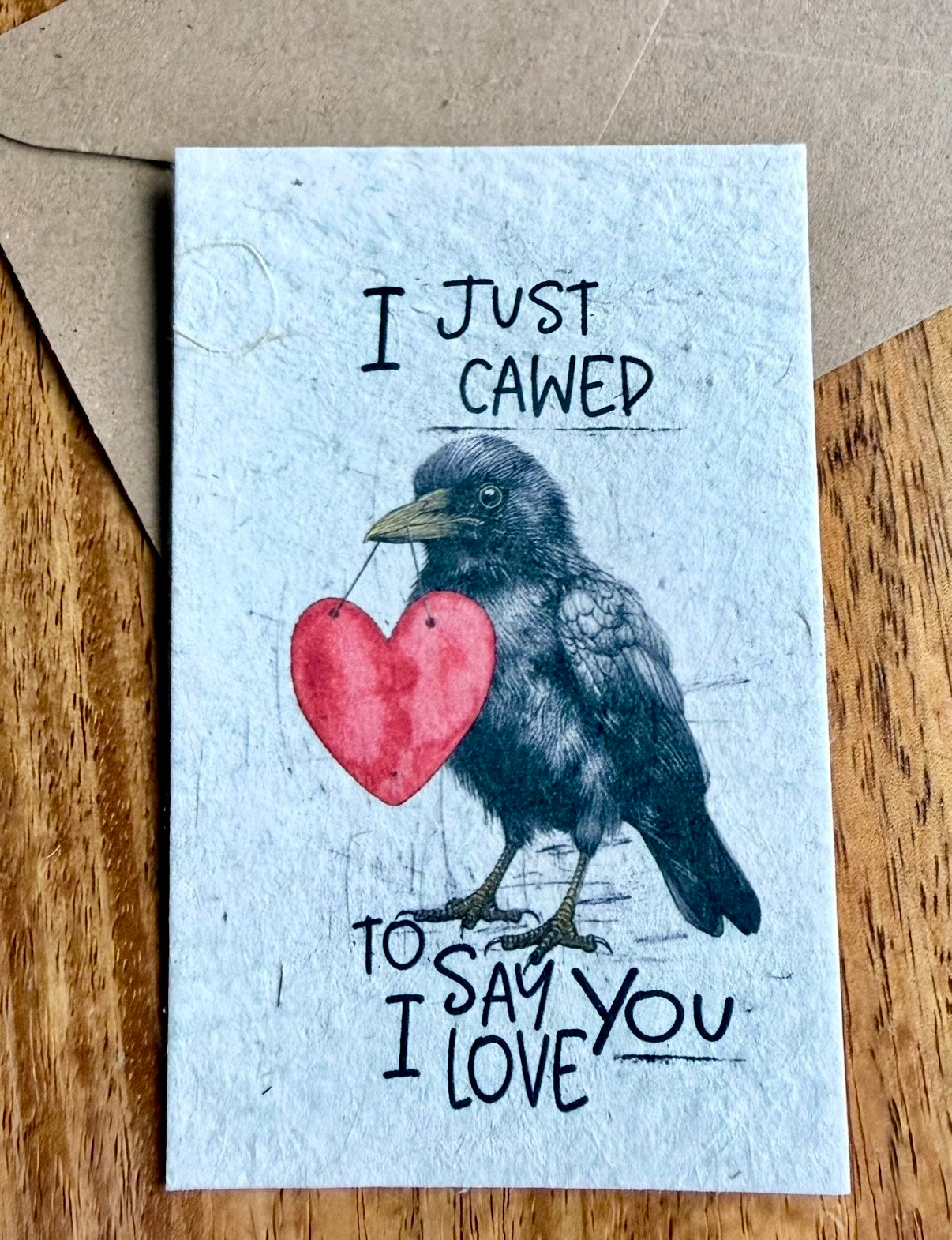 Seed Paper 2.5 x 3.5" Mini Greeting Card | I Just Cawed to Say I Love You (Crow/Raven)