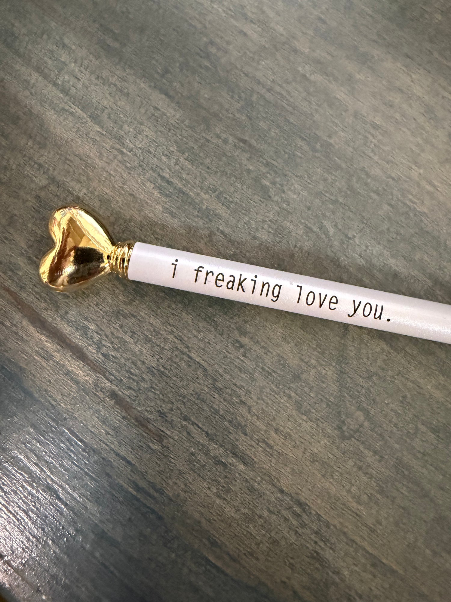 Pen with Engraved Phrase | I Freaking Love You
