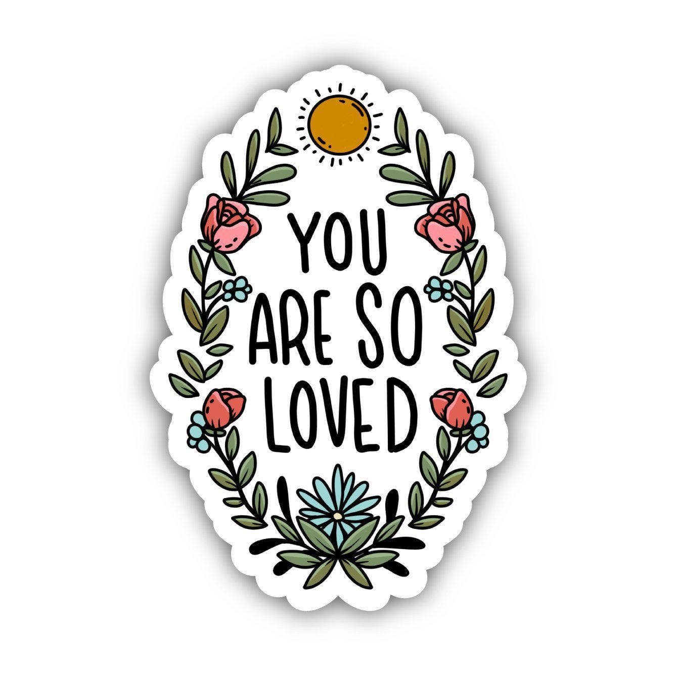 Sticker | You Are So Loved - Floral