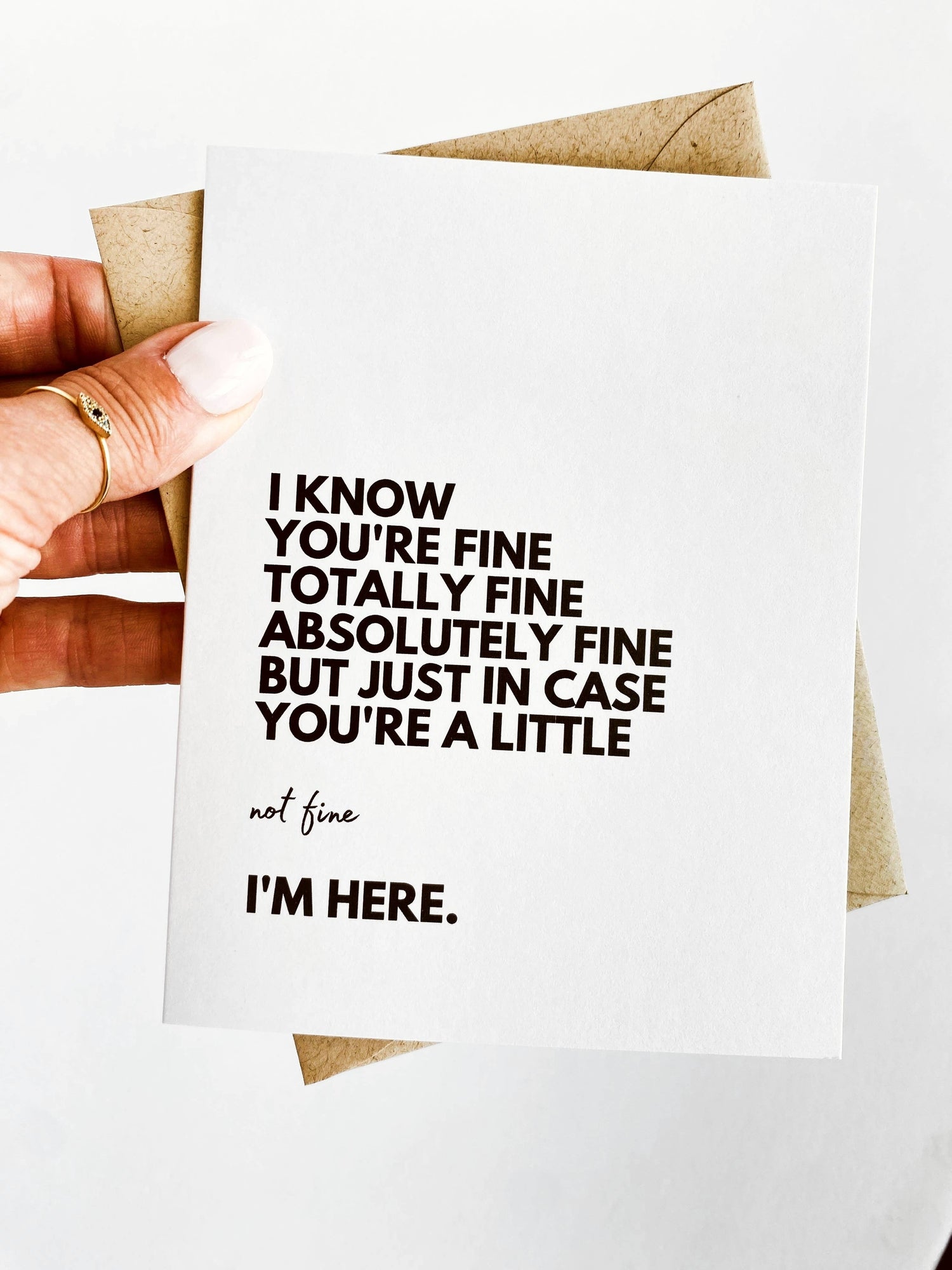 Greeting Card | I Know You're Fine But I'm Here For You Encouragement