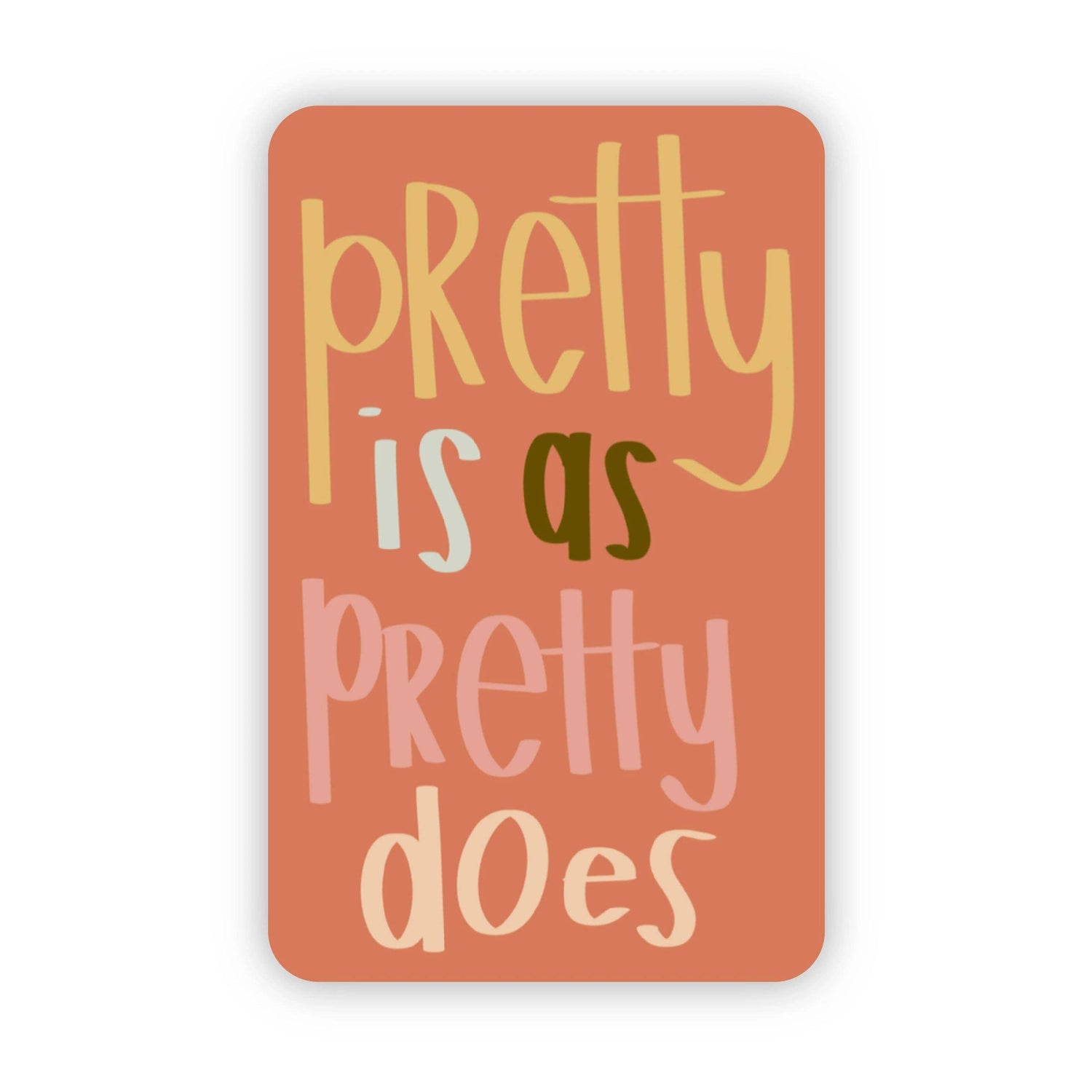 Sticker | Pretty Is as Pretty Does