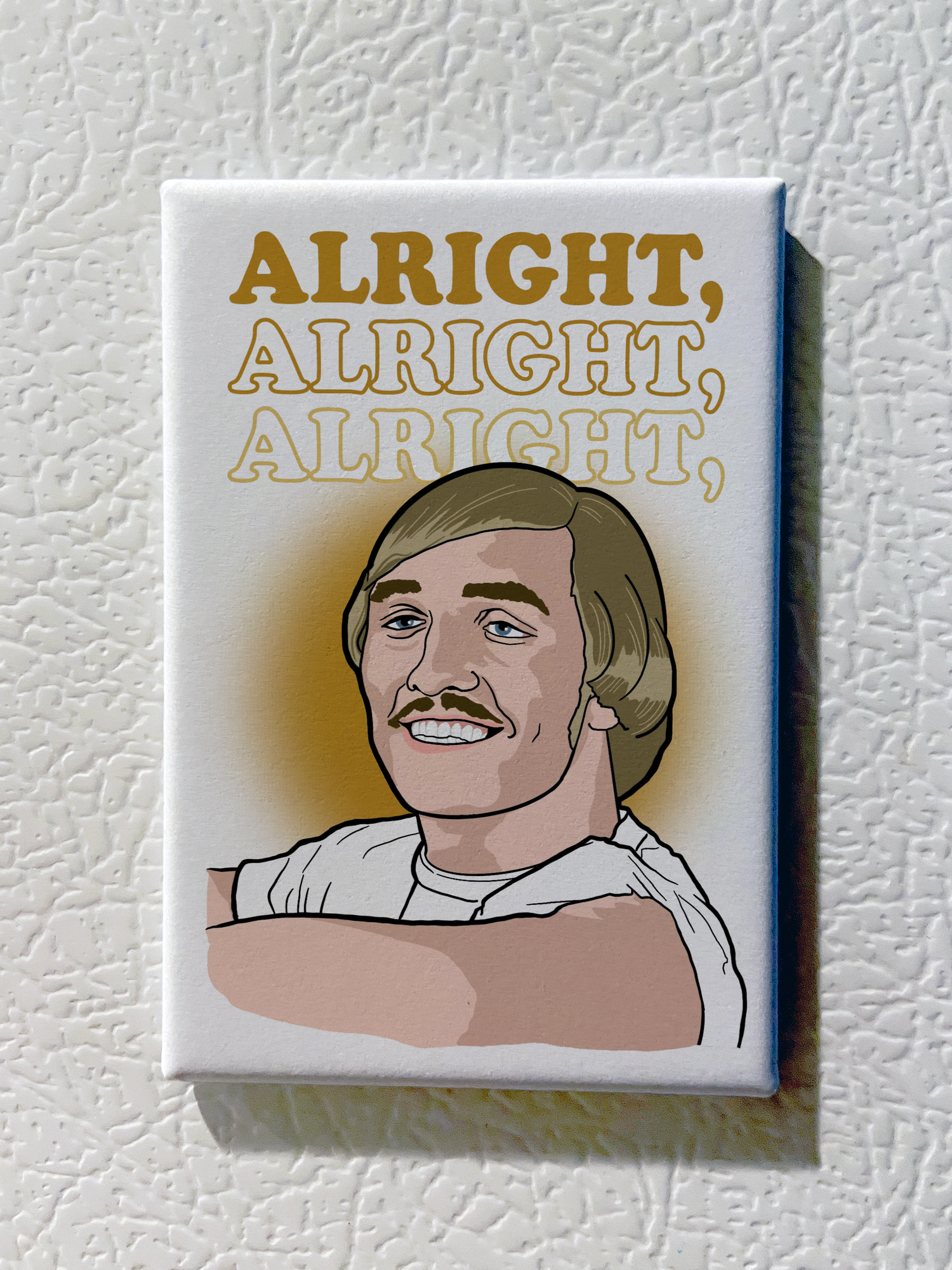 Dazed & Confused Souvenir Magnet - Alright, Alright, Alright